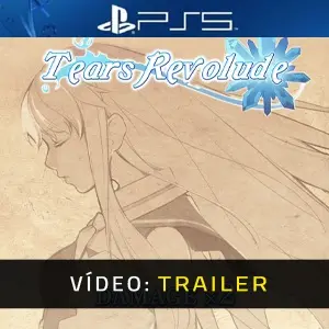 Tears Revolude PS5 - Trailer de Vídeo