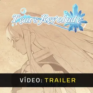 Tears Revolude - Trailer de Vídeo