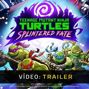 Teenage Mutant Ninja Turtles: Splintered Fate - Trailer de Vídeo