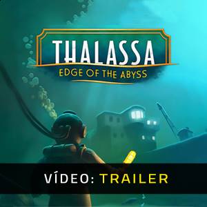 Thalassa Edge of the Abyss - Trailer