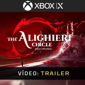 The Alighieri Circle Dante's Bloodline  Xbox Series - Trailer do Vídeo