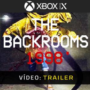 The Backrooms: 1998 Xbox Series - Trailer de Vídeo