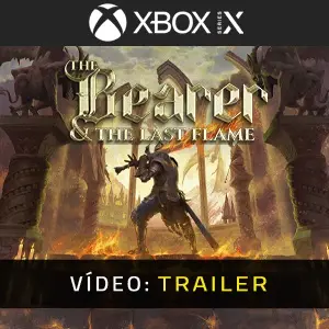 The Bearer & The Last Flame Xbox Series – Trailer