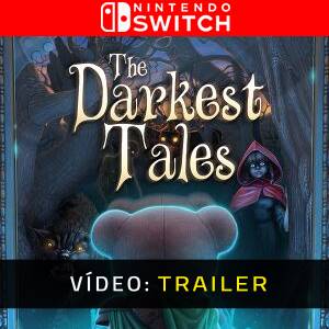 The Darkest Tales Nintendo Switch- Atrelado de vídeo