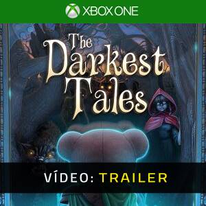 The Darkest Tales Xbox One- Atrelado de vídeo