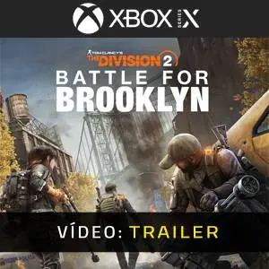 The Division 2: Battle for Brooklyn Xbox Series - Trailer de Vídeo
