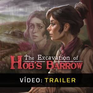 The Excavation of Hob’s Barrow - Trailer de Vídeo