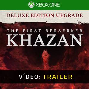 The First Berserker Khazan DELUXE EDITION Upgrade Xbox One - Trailer do Vídeo