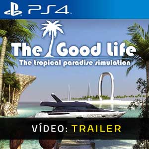 The Good Life trailer de vídeo ps4