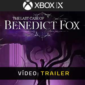 The Last Case of Benedict Fox Xbox Series- Atrelado de Vídeo