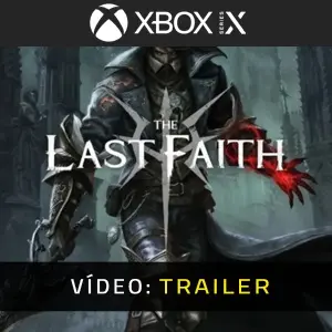 The Last Faith Xbox Series - Trailer do vídeo