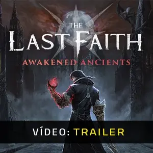 The Last Faith: Awakened Ancients – Trailer