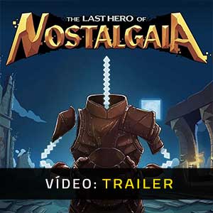 The Last Hero of Nostalgaia - Atrelado de vídeo