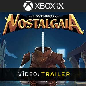The Last Hero of Nostalgaia Xbox Series- Atrelado de vídeo