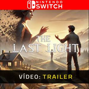 The Last Light Nintendo Switch - Trailer de Vídeo
