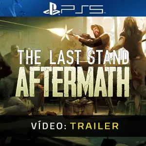 The Last Stand: Aftermath PS5 - Trailer de Vídeo