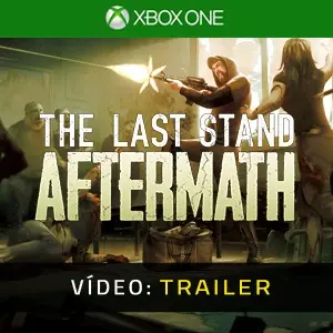 The Last Stand: Aftermath Xbox One - Trailer de Vídeo