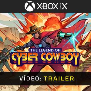 The Legend of Cyber Cowboy Xbox Series Trailer de Vídeo