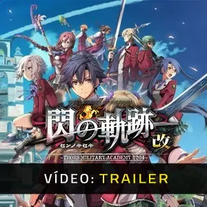 The Legend of Heroes: Sen no Kiseki I KAI -Thors Military Academy 1204 - Trailer do Vídeo
