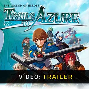 The Legend of Heroes Trails to Azure - Atrelado de Vídeo