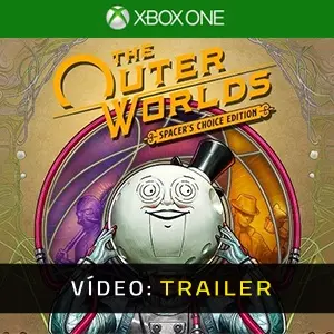 The Outer Worlds Spacer’s Choice Edition Xbox One  - Atrelado de Vídeo