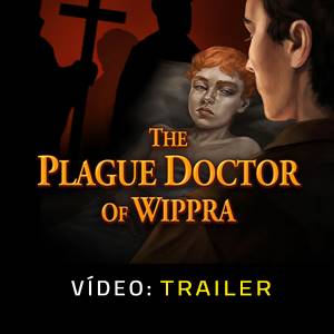 The Plague Doctor of Wippra - Atrelado de vídeo