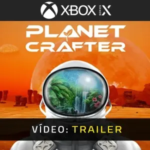The Planet Crafter Xbox Series - Atrelado de Vídeo