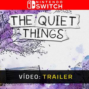 The Quiet Things Nintendo Switch - Trailer