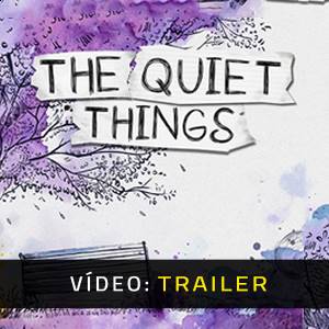The Quiet Things - Trailer