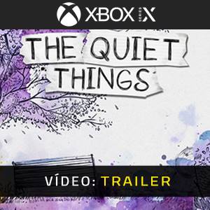 The Quiet Things Xbox Series - Trailer