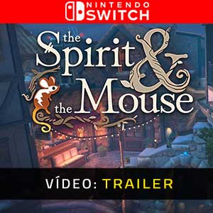 The Spirit And The Mouse - Atrelado de vídeo