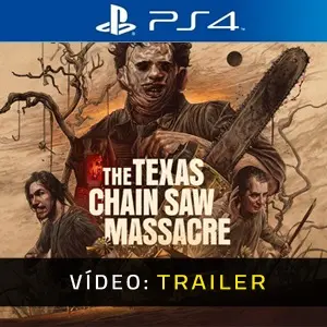 The Texas Chain Saw Massacre PS4 - Trailer de Vídeo