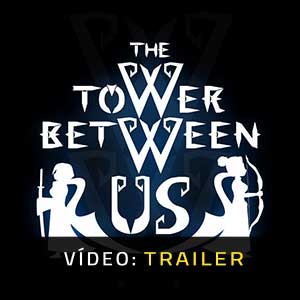 The Tower Between Us - Atrelado de vídeo