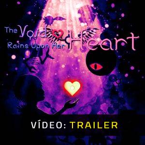 The Void Rains Upon Her Heart Trailer de Vídeo