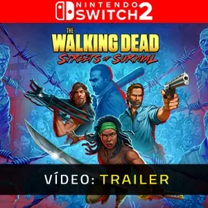 The Walking Dead Streets of Survival Nintendo Switch 2 - Trailer de Vídeo