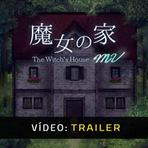The Witch’s House MV - Atrelado de vídeo