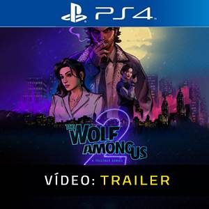The Wolf Among Us 2 PS4 - Trailer de Vídeo
