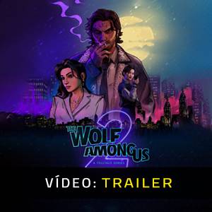 The Wolf Among Us 2 - Trailer de Vídeo