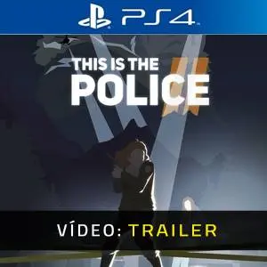 This is the Police 2 PS4 - Trailer de Vídeo