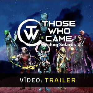 Those Who Came Healing Solarus - Trailer de Vídeo