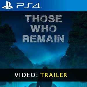 Those Who Remain PS4 - Trailer do Vídeo