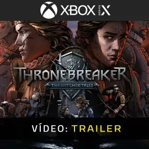 Thronebreaker The Witcher Tales Xbox Series - Vídeo do Trailer