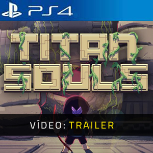 Titan Soul PS4 - Trailer de vídeo