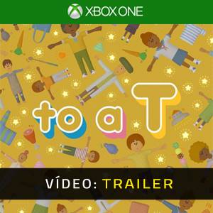 to a T Xbox One - Trailer de Vídeo