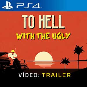 To Hell With The Ugly PS4 Trailer de Vídeo