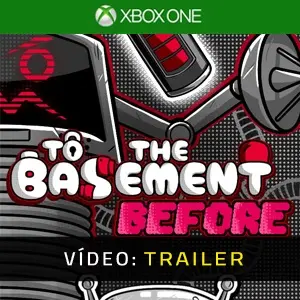 To the Basement Before Xbox One - Trailer de Vídeo