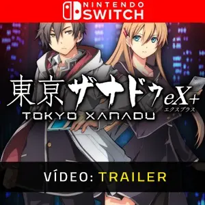 Tokyo Xanadu eX Plus Nintendo Switch - Trailer