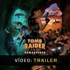 Tomb Raider I-II-III Remastered - Trailer de Vídeo