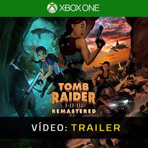 Tomb Raider I-II-III Remastered Xbox One - Trailer de Vídeo