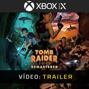 Tomb Raider I-II-III Remastered Xbox Series X - Trailer de Vídeo
